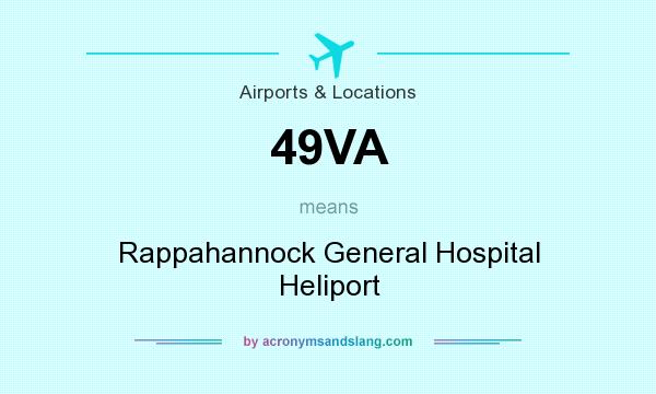 What does 49VA mean? It stands for Rappahannock General Hospital Heliport