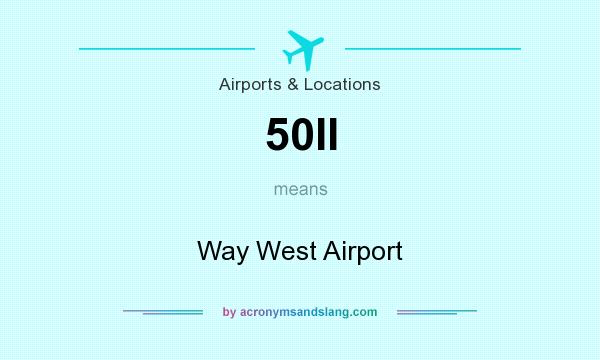 What does 50II mean? It stands for Way West Airport