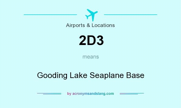 What does 2D3 mean? It stands for Gooding Lake Seaplane Base