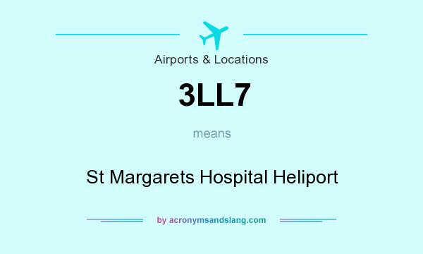 What does 3LL7 mean? It stands for St Margarets Hospital Heliport