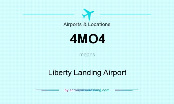 What does 4MO4 mean? It stands for Liberty Landing Airport