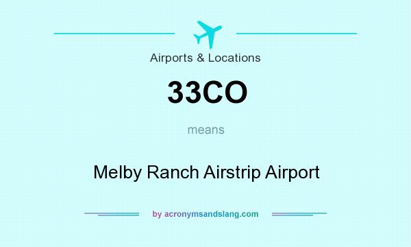 What does 33CO mean? It stands for Melby Ranch Airstrip Airport