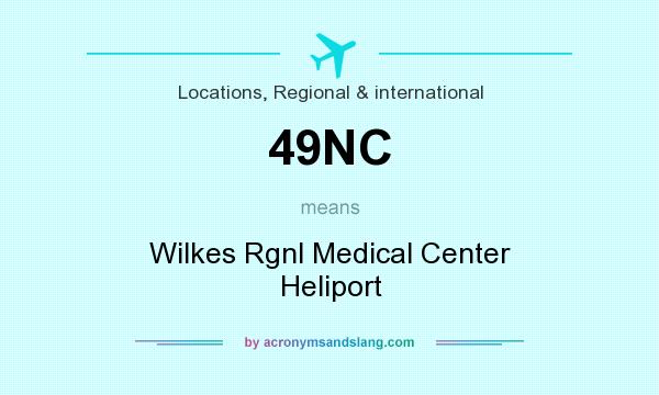 What does 49NC mean? It stands for Wilkes Rgnl Medical Center Heliport