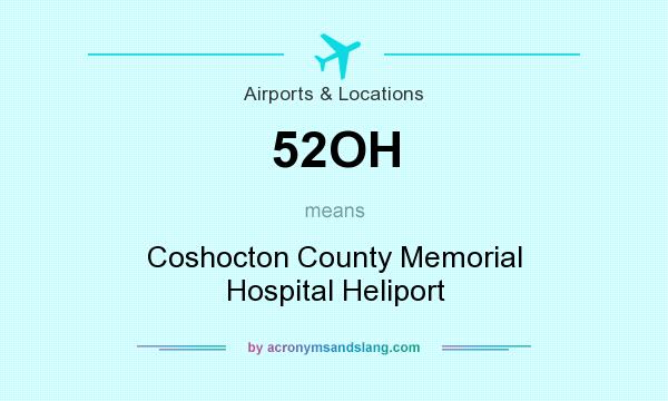 What does 52OH mean? It stands for Coshocton County Memorial Hospital Heliport