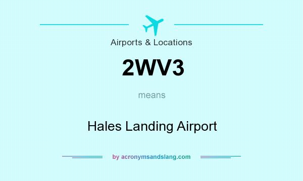What does 2WV3 mean? It stands for Hales Landing Airport