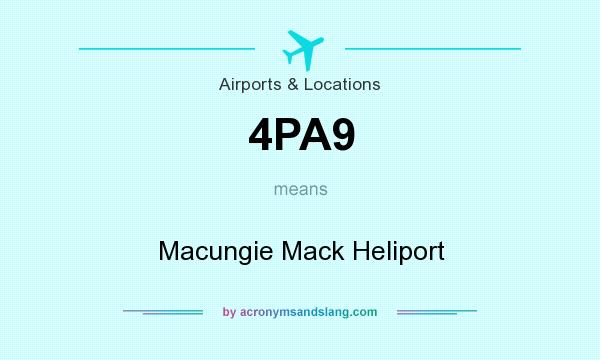 What does 4PA9 mean? It stands for Macungie Mack Heliport