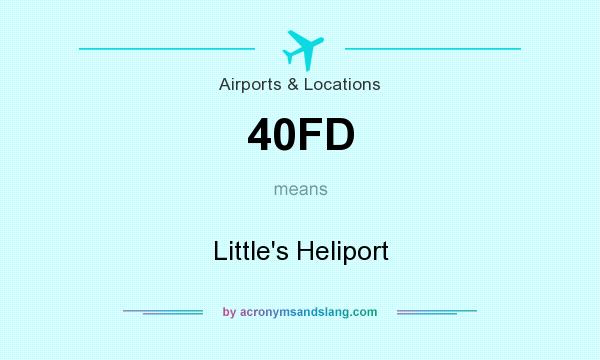 What does 40FD mean? It stands for Little`s Heliport