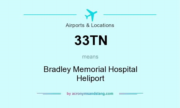 What does 33TN mean? It stands for Bradley Memorial Hospital Heliport