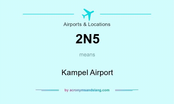 What does 2N5 mean? It stands for Kampel Airport