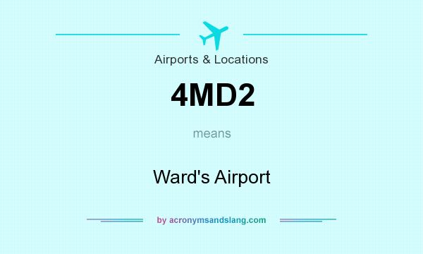 What does 4MD2 mean? It stands for Ward`s Airport