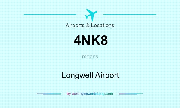 What does 4NK8 mean? It stands for Longwell Airport