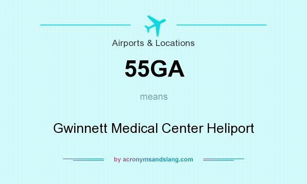 What does 55GA mean? It stands for Gwinnett Medical Center Heliport