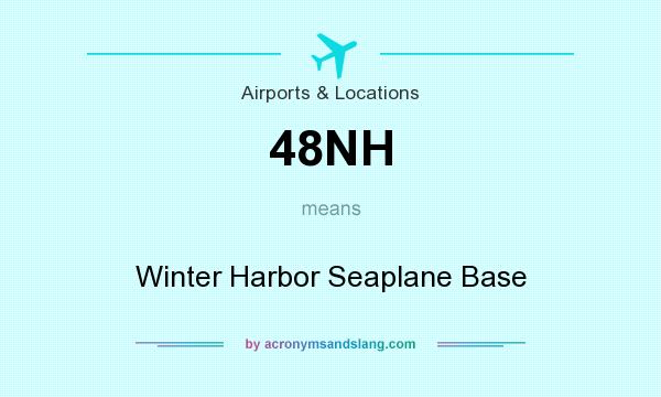 What does 48NH mean? It stands for Winter Harbor Seaplane Base