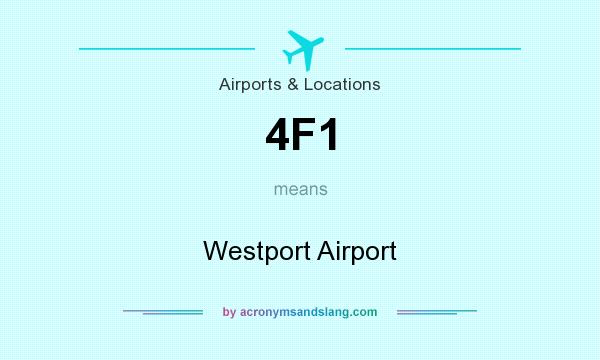 What does 4F1 mean? It stands for Westport Airport