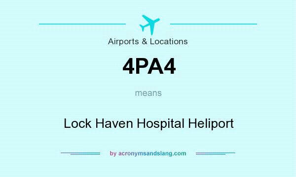What does 4PA4 mean? It stands for Lock Haven Hospital Heliport