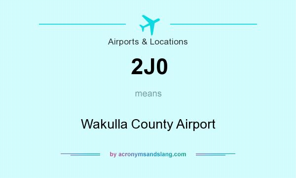 What does 2J0 mean? It stands for Wakulla County Airport