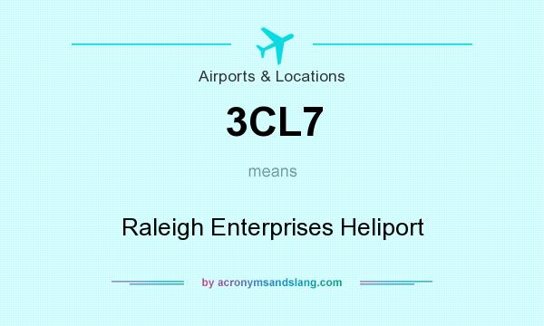 What does 3CL7 mean? It stands for Raleigh Enterprises Heliport