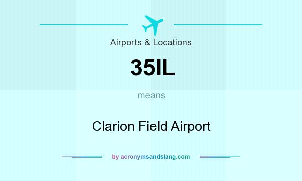 What does 35IL mean? It stands for Clarion Field Airport