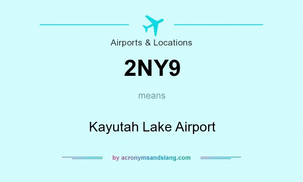 What does 2NY9 mean? It stands for Kayutah Lake Airport