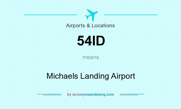 What does 54ID mean? It stands for Michaels Landing Airport