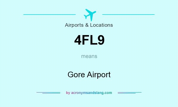 What does 4FL9 mean? It stands for Gore Airport