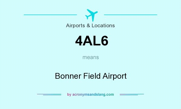 What does 4AL6 mean? It stands for Bonner Field Airport