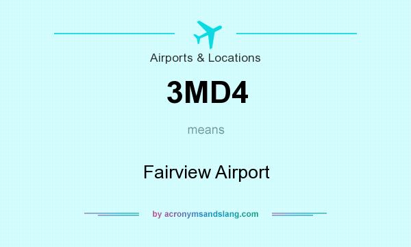 What does 3MD4 mean? It stands for Fairview Airport