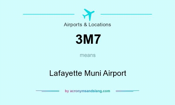 What does 3M7 mean? It stands for Lafayette Muni Airport