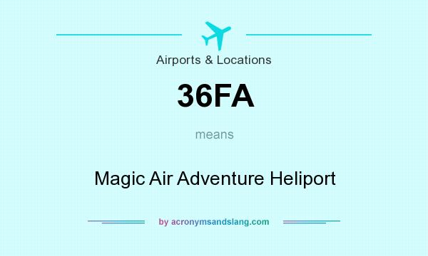 What does 36FA mean? It stands for Magic Air Adventure Heliport
