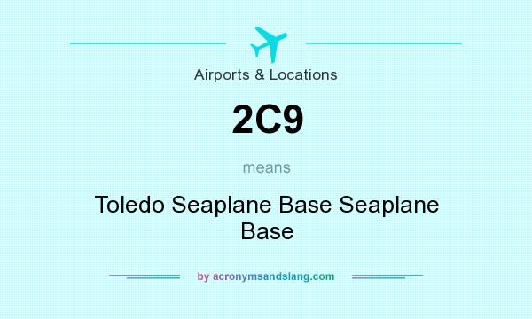 What does 2C9 mean? It stands for Toledo Seaplane Base Seaplane Base