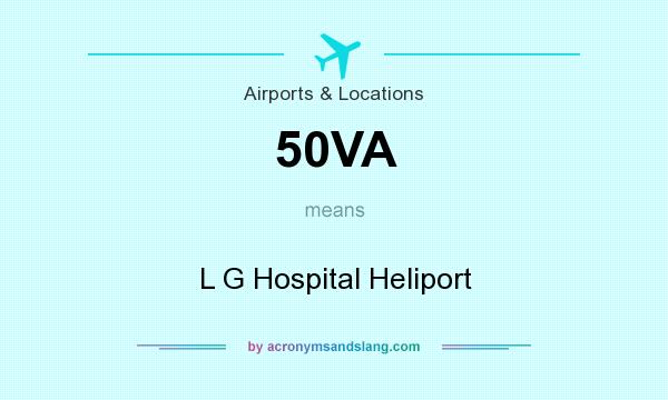 What does 50VA mean? It stands for L G Hospital Heliport