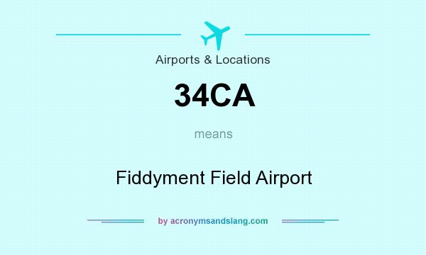 What does 34CA mean? It stands for Fiddyment Field Airport