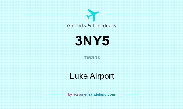 What does 3NY5 mean? It stands for Luke Airport