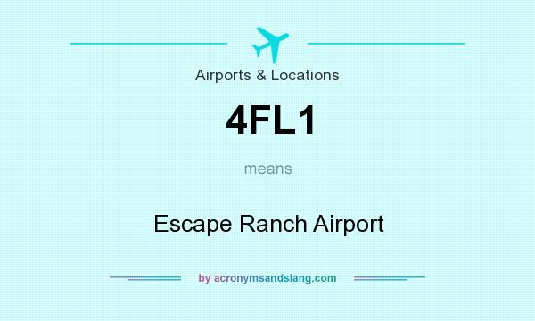 What does 4FL1 mean? It stands for Escape Ranch Airport
