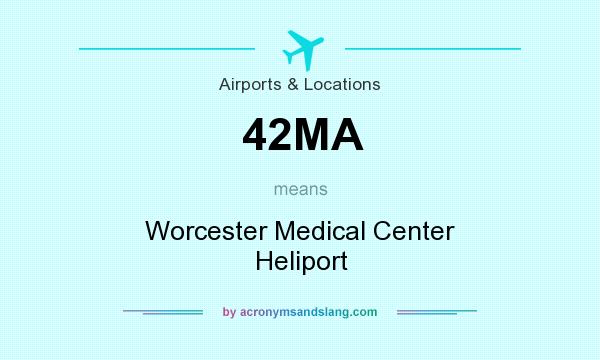 What does 42MA mean? It stands for Worcester Medical Center Heliport