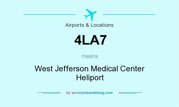 What does 4LA7 mean? It stands for West Jefferson Medical Center Heliport