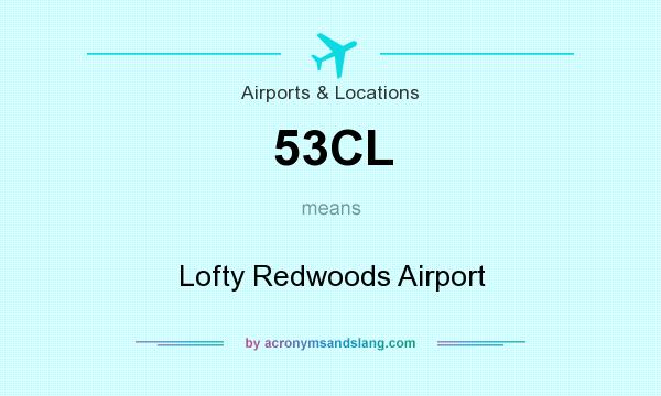 What does 53CL mean? It stands for Lofty Redwoods Airport