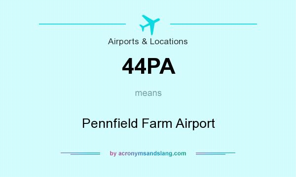What does 44PA mean? It stands for Pennfield Farm Airport