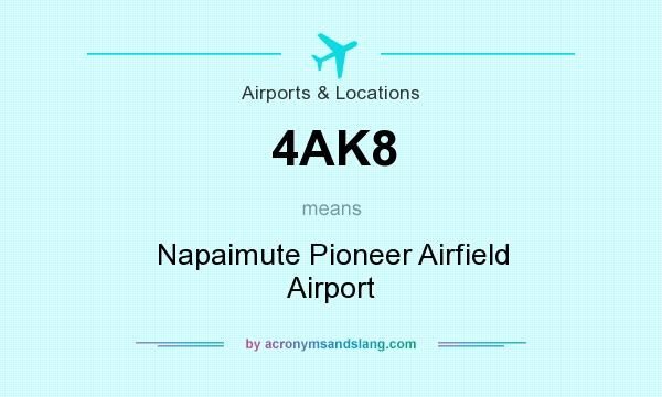 What does 4AK8 mean? It stands for Napaimute Pioneer Airfield Airport