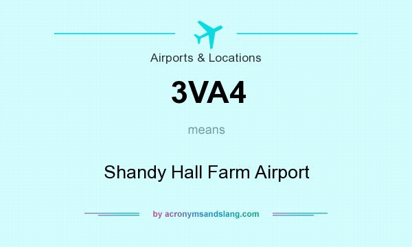 What does 3VA4 mean? It stands for Shandy Hall Farm Airport