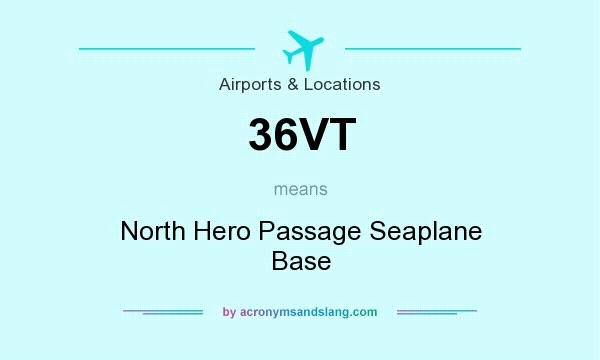 What does 36VT mean? It stands for North Hero Passage Seaplane Base