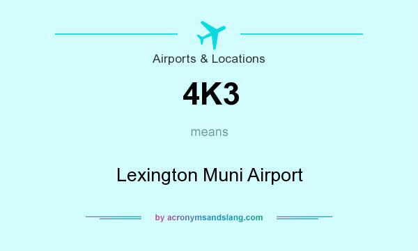 What does 4K3 mean? It stands for Lexington Muni Airport