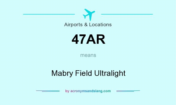What does 47AR mean? It stands for Mabry Field Ultralight