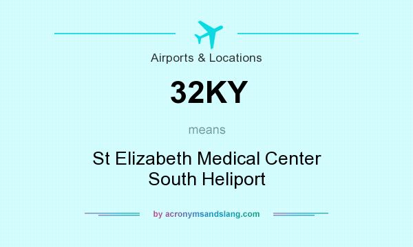 What does 32KY mean? It stands for St Elizabeth Medical Center South Heliport