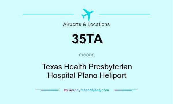 What does 35TA mean? It stands for Texas Health Presbyterian Hospital Plano Heliport