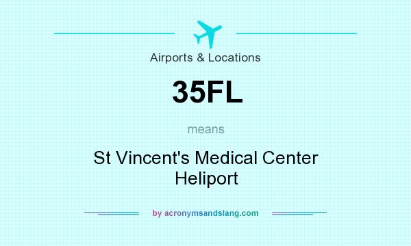 What does 35FL mean? It stands for St Vincent`s Medical Center Heliport