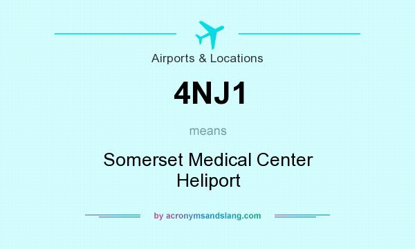 What does 4NJ1 mean? It stands for Somerset Medical Center Heliport