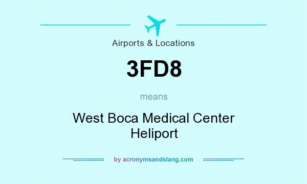 What does 3FD8 mean? It stands for West Boca Medical Center Heliport