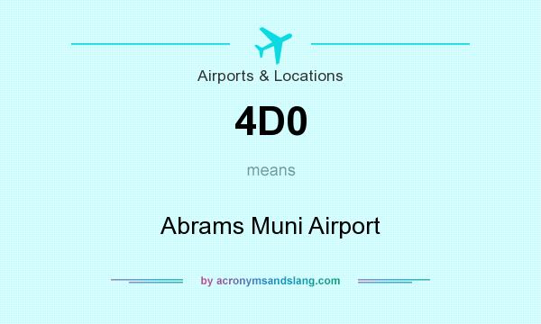 What does 4D0 mean? It stands for Abrams Muni Airport