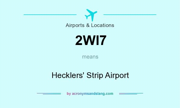 What does 2WI7 mean? It stands for Hecklers` Strip Airport
